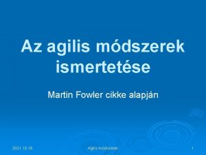 Az agilis mdszerek ismertetse Martin Fowler cikke alapjn