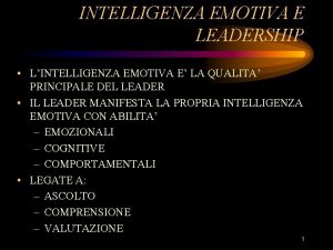 INTELLIGENZA EMOTIVA E LEADERSHIP LINTELLIGENZA EMOTIVA E LA