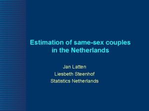 Estimation of samesex couples in the Netherlands Jan
