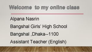 Welcome to my online class Alpana Nasrin Bangshal