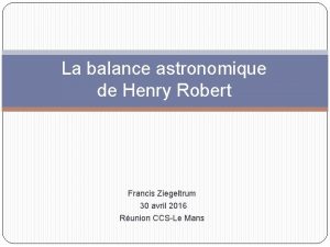 La balance astronomique de Henry Robert Francis Ziegeltrum