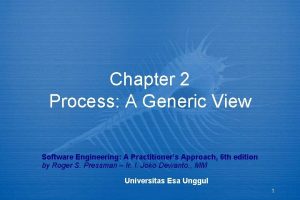 Chapter 2 Process A Generic View Software Engineering