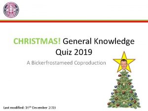CHRISTMAS General Knowledge Quiz 2019 A Bickerfrostameed Coproduction