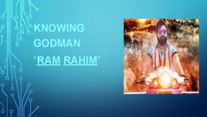 KNOWING GODMAN RAM RAHIM Facts about Ram Rahim