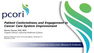 Patient Centeredness and Engagement in Cancer Care System