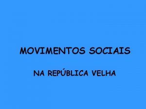 MOVIMENTOS SOCIAIS NA REPBLICA VELHA CANUDOS 1896 1897