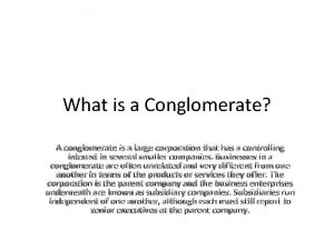 What is a conglomerate?