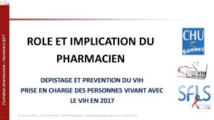 Formation pharmaciens Novembre 2017 1 ROLE ET IMPLICATION