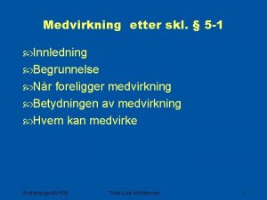 Medvirkning etter skl 5 1 Innledning Begrunnelse Nr