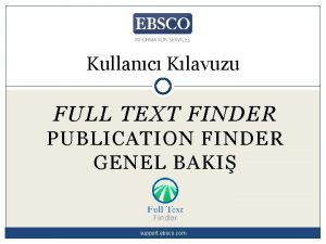 Kullanc Klavuzu FULL TEXT FINDER PUBLICATION FINDER GENEL