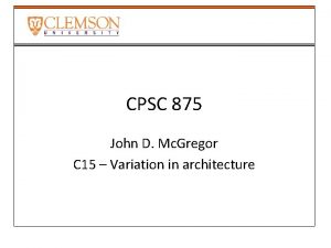 CPSC 875 John D Mc Gregor C 15