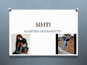 SIHTI NUORTEN VASTAANOTTO Sihti O Kuopiossa Alavan sairaalan