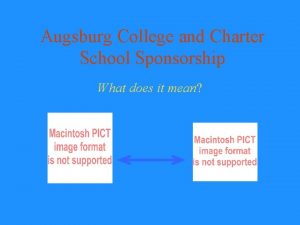 Augsburg College and Charter School Sponsorship What does