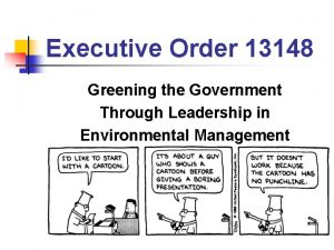 Executive Order 13148 Greening the Government Through Leadership