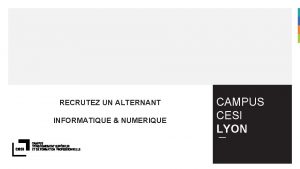 RECRUTEZ UN ALTERNANT INFORMATIQUE NUMERIQUE CAMPUS CESI LYON