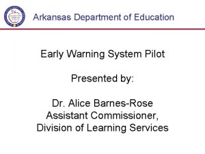 Arkansas Department of Education Early Warning System Pilot