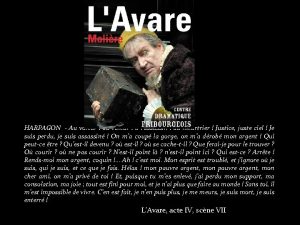 HARPAGON Au voleur au voleur lassassin au meurtrier