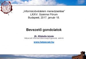Informcivdelem menedzselse LXXIV Szakmai Frum Budapest 2017 janur