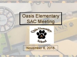 Oasis Elementary SAC Meeting November 6 2018 2018