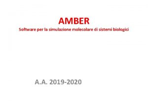 AMBER Software per la simulazione molecolare di sistemi