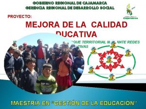 GOBIERNO REGIONAL DE CAJAMARCA GERENCIA REGIONAL DE DESARROLLO