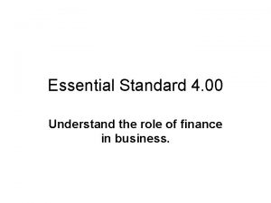 Essential Standard 4 00 Understand the role of