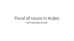 Plural of nouns in Arabic ACTFL Washington DC