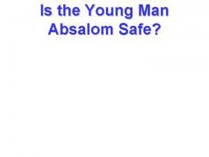 Is the Young Man Absalom Safe 2 Samuel