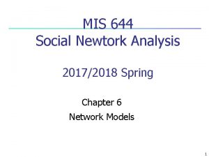 MIS 644 Social Newtork Analysis 20172018 Spring Chapter