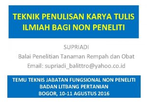 TEKNIK PENULISAN KARYA TULIS ILMIAH BAGI NON PENELITI