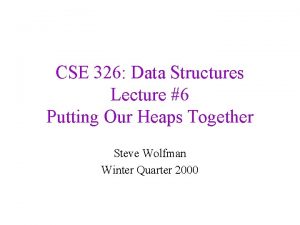 CSE 326 Data Structures Lecture 6 Putting Our