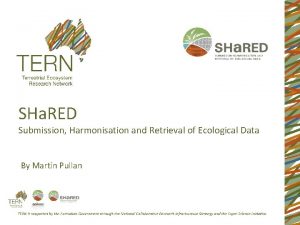 SHa RED Submission Harmonisation and Retrieval of Ecological