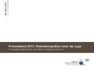 06 Mrz 2013 Presseabend 2013 Chemiekonjunktur unter der