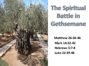 The Spiritual Battle in Gethsemane Matthew 26 36