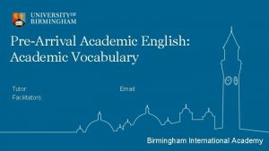 PreArrival Academic English Academic Vocabulary Tutor Facilitators Email