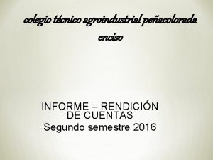 colegio tcnico agroindustrial peacolorada enciso INFORME RENDICIN DE