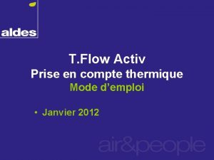 T Flow Activ Prise en compte thermique Mode
