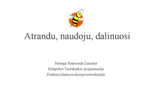 Atrandu naudoju dalinuosi Pareng Raimonda Zaicien Klaipdos Tauralaukio