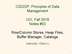 CS 222 P Principles of Data Management UCI