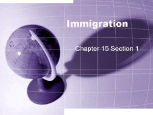 Immigration Chapter 15 Section 1 Europeans Flood into