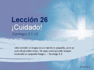 Leccin 26 Cuidado Santiago 3 1 12 As