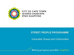 STREET PEOPLE PROGRAMME Vulnerable Groups and Communities Introduction