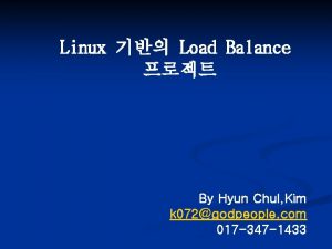 Linux Load Balance By Hyun Chul Kim k