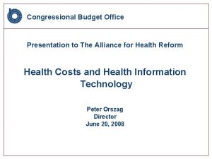 Congressional Budget Office Presentation to The Alliance for
