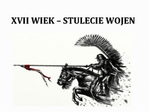 XVII WIEK STULECIE WOJEN Wojny ze Szwecj przyczyny