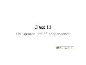 Class 11 ChiSquared Test of Independence EMBS Section