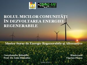 ROLUL MICILOR COMUNITI N DEZVOLTAREA ENERGIEI REGENERABILE Master