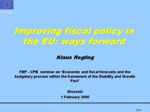 DG ECFIN Improving fiscal policy in the EU