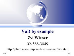 Va R by example Zvi Wiener 02 588