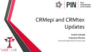 CRMepi and CRMtex Updates Achille Felicetti Francesca Murano